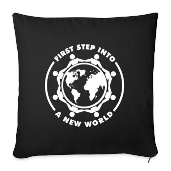 First step into a new World - Sofa pillowcase 17,3'' x 17,3'' (45 x 45 cm) - black - Front