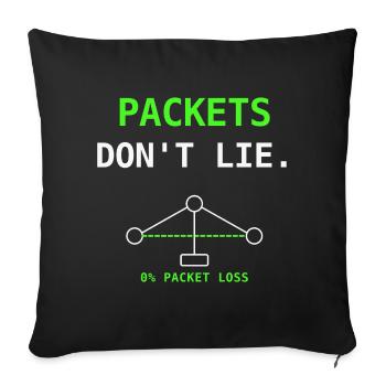 Packets Dont Lie Netzwerk IT Humor Geschenk - Sofakissenbezug 45 x 45 cm - Schwarz - Vorne