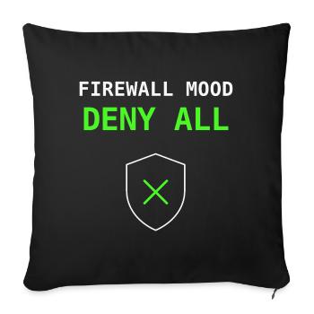 Firewall Mood : Refuser tout cadeau informatique réseau - Housse de coussin décorative 45 x 45 cm - noir - Devant