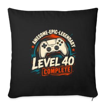 Level 40: Geschenk zum 40 abgeschlossen. Geburtstag - Sofakissenbezug 45 x 45 cm - Schwarz - Vorne