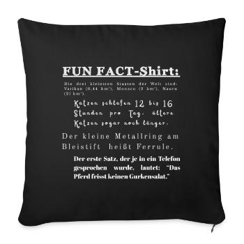 Fun Fact Shirt Geschenkidee lustig  - Sofakissenbezug 45 x 45 cm - Schwarz - Vorne