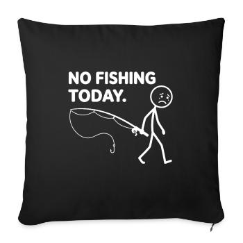 Heute kein Angeln Angler Fischer - Sofakissenbezug 45 x 45 cm - Schwarz - Vorne