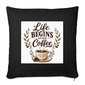 Life_Begins_After_Coffee.png - Sofakissenbezug 45 x 45 cm - Schwarz - Vorne