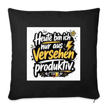 Heute bin ich nur aus Versehen produktiv. - Sofakissenbezug 45 x 45 cm - Schwarz - Vorne