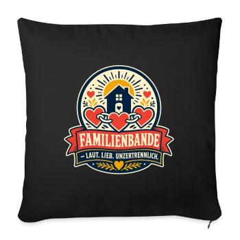 Familienbande Laut Lieb Unzertrennlich - Sofakissenbezug 45 x 45 cm - Schwarz - Vorne