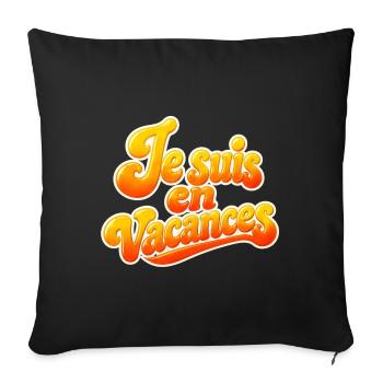 Je suis en vacances - Housse de coussin décorative 45 x 45 cm - noir - Devant