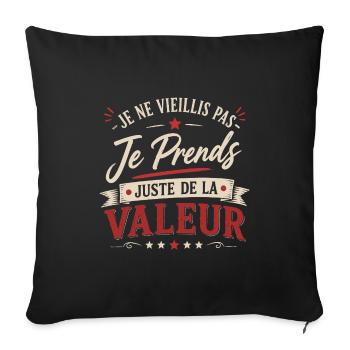 Je ne vieillis pas je prends de la valeur - Housse de coussin décorative 45 x 45 cm - noir - Devant