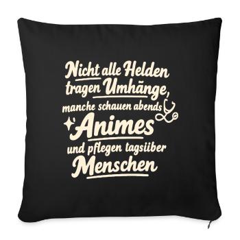 Nicht Alle Helden Tragen Umhänge Manche Animes - Sofakissenbezug 45 x 45 cm - Schwarz - Vorne