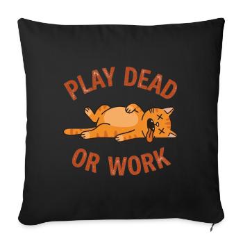 « Faire semblant de mort ou travailler » - Cat Drôle - Housse de coussin décorative 45 x 45 cm - noir - Devant