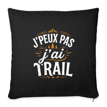 J'peux pas j'ai Trail Humour idée cadeau - Housse de coussin décorative 45 x 45 cm - noir - Devant
