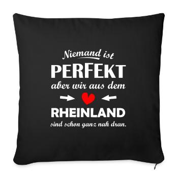 Niemand ist perfekt – aber wir aus dem Rheinland - Sofakissenbezug 45 x 45 cm - Schwarz - Vorne