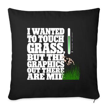 Touching Grass Gamer Shirt | Lustiges Nerd Gaming - Sofakissenbezug 45 x 45 cm - Schwarz - Vorne