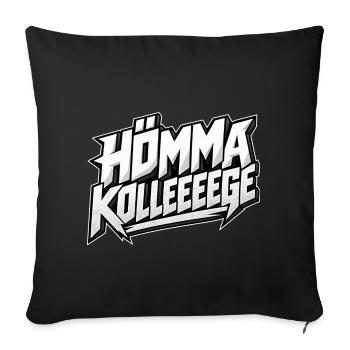 Hömma Kolleeeeege – Lustiger Ruhrpott Spruch - Sofakissenbezug 45 x 45 cm - Schwarz - Vorne