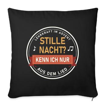 Stille Nacht? Kenn ich nur aus dem Lied. Retro - Sofakissenbezug 45 x 45 cm - Schwarz - Vorne