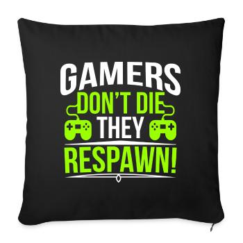 Gamers Don’t They Respawn Gamer Cadeau - Housse de coussin décorative 45 x 45 cm - noir - Devant