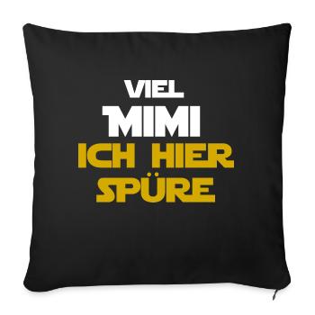 Viel Mimi ich hier spuere Mimi FReundin w - Sofakissenbezug 45 x 45 cm - Schwarz - Vorne