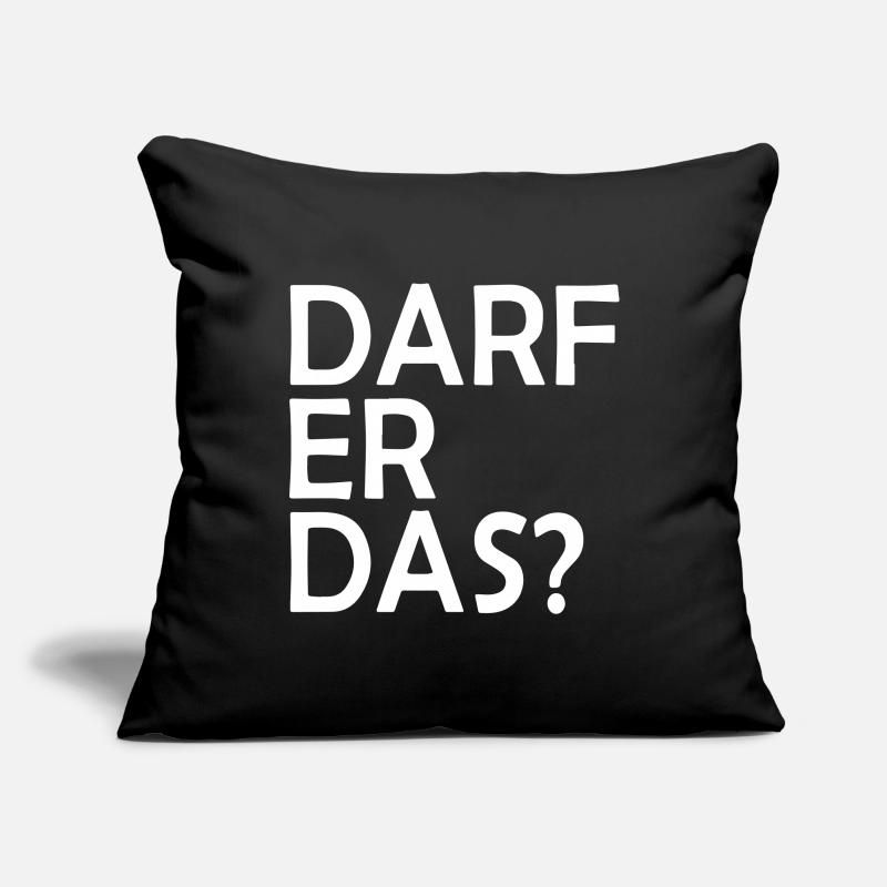 DARF ER DAS? Spruch Comedy Geschenkidee Sofakissenbezug 45 x 45 cm