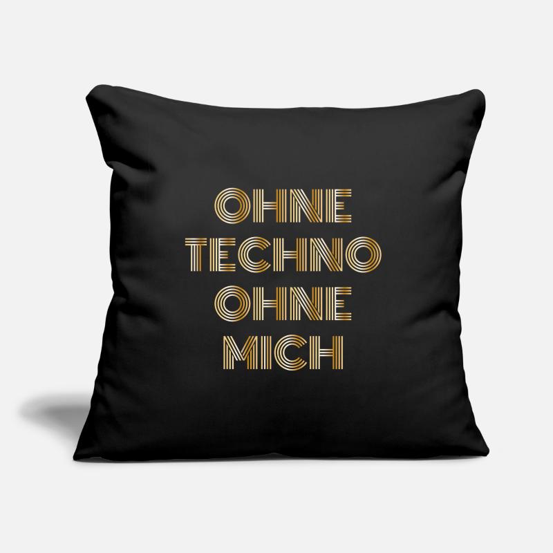 Without techno without me techno saying gift Sofa pillowcase 17,3'' x 17,3'' (45 x 45 cm)