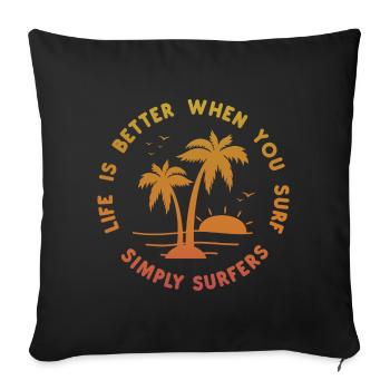 Life is better when you surf! - Housse de coussin décorative 45 x 45 cm - noir - Devant