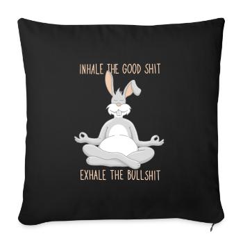 Inhale good shit exhale bullshit Hase Yoga - Sofakissenbezug 45 x 45 cm - Schwarz - Vorne