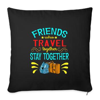 Mit Freunden reisen? Ein schönes reisendes Design - Sofakissenbezug 45 x 45 cm - Schwarz - Vorne