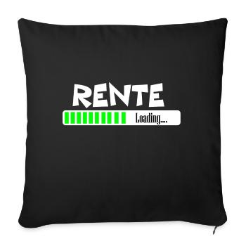 RENTE IS LOADING! Ruhestand Geschenkidee - Sofakissenbezug 45 x 45 cm - Schwarz - Vorne