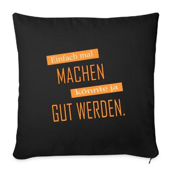 Einfach mal machen | Yolo-Artwork - Sofakissenbezug 45 x 45 cm - Schwarz - Vorne