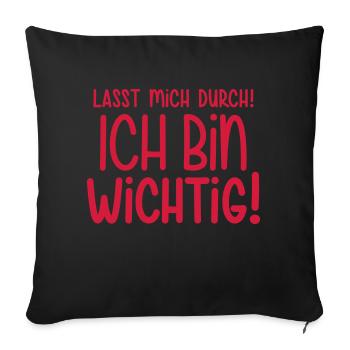 Lasst mich durch ich bin wichtig Chef Boss Kapitän - Sofakissenbezug 45 x 45 cm - Schwarz - Vorne