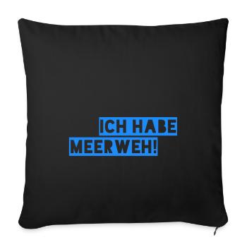 ICH HABE MEER WEH! GESCHENKIDEE - Sofakissenbezug 45 x 45 cm - Schwarz - Vorne