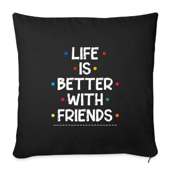 Friend Friends Friendship Gift Idea friends - Sofa pillowcase 17,3'' x 17,3'' (45 x 45 cm) - black - Front