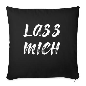 Lass mich - Sofakissenbezug 45 x 45 cm - Schwarz - Vorne