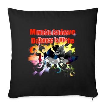 Music saying, music is love, dancing is life - Sofa pillowcase 17,3'' x 17,3'' (45 x 45 cm) - black - Front