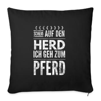 Scheiß auf den Herd Pferd Geschenk - Sofakissenbezug 45 x 45 cm - Schwarz - Vorne