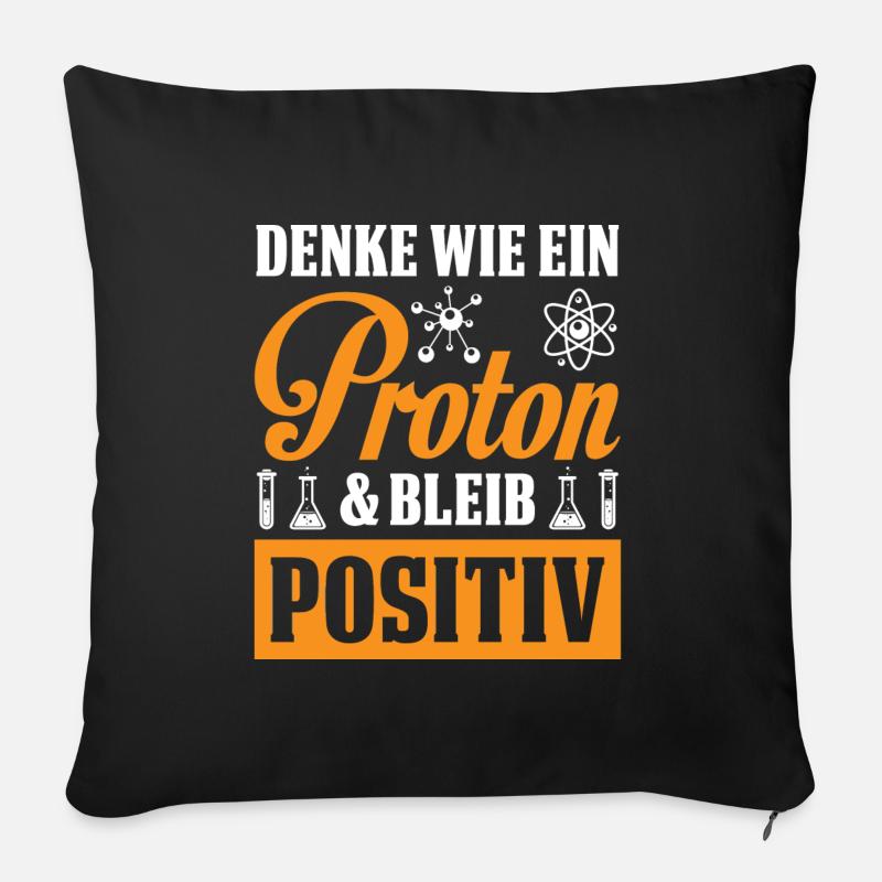 Denk Wie Ein Proton Bleib Positiv - Sofakissenbezug 45 x 45 cm - Schwarz