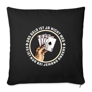 Poker - Das Geld Wechselt Nur Den Besitzer - Sofakissenbezug 45 x 45 cm - Schwarz - Vorne