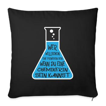 Wer Will Prinzessin Sein Wenn Auch Chemikerin Geht - Sofakissenbezug 45 x 45 cm - Schwarz - Vorne