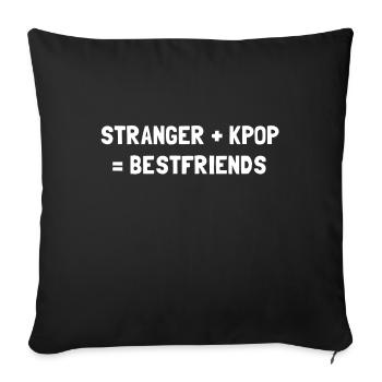 STRANGER PLUS KPOP EQUALS BESTFRIENDS - Sofa pillowcase 17,3'' x 17,3'' (45 x 45 cm) - black - Front