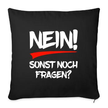 Nein - sonst noch Fragen? - Sofakissenbezug 45 x 45 cm - Schwarz - Vorne