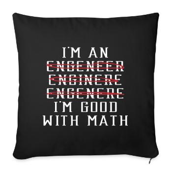 "Ich bin ein Ingenieur. Ingenieur. Ich bin gut in - Sofakissenbezug 45 x 45 cm - Schwarz - Vorne