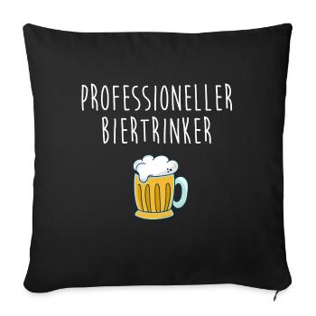 Professioneller Biertrinker - Sofakissenbezug 45 x 45 cm - Schwarz - Vorne