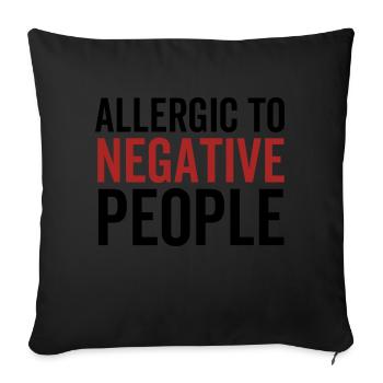 Allergic To Negative People - Sofa pillowcase 17,3'' x 17,3'' (45 x 45 cm) - black - Front