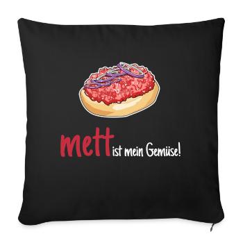 Mett Mettbrötchen Hackfleisch Lustig Geschenk - Sofakissenbezug 45 x 45 cm - Schwarz - Vorne