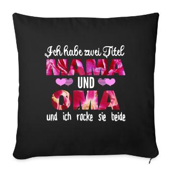 Ich habe zwei Titel Mama und Oma - Sofakissenbezug 45 x 45 cm - Schwarz - Vorne