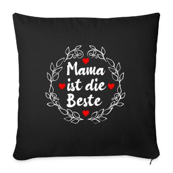 Mama ist die Beste - Sofakissenbezug 45 x 45 cm - Schwarz - Vorne