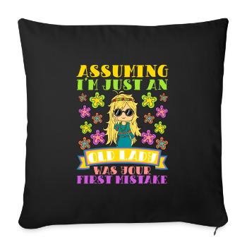Assuming I'm Just An Old Lady Was Your First - Sofakissenbezug 45 x 45 cm - Schwarz - Vorne