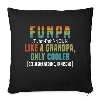 Funpa Like A Grandpa, Only Cooler T-shirt - Sofa pillowcase 17,3'' x 17,3'' (45 x 45 cm) - black - Front