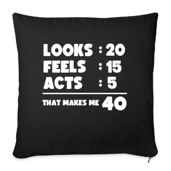 40th Birthday Funny Humour - Sofa pillowcase 17,3'' x 17,3'' (45 x 45 cm) - black - Front