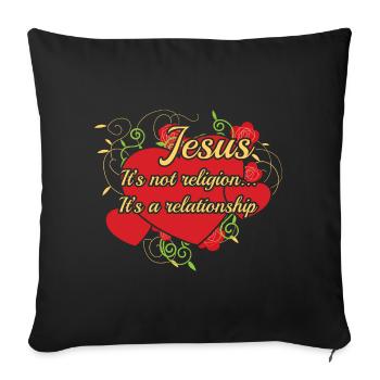 Jesus It's Not Religion It's A Relationship - Sofa pillowcase 17,3'' x 17,3'' (45 x 45 cm) - black - Front