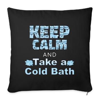 Keep Calm and Take a Cold Bath Winter Baths - Sofa pillowcase 17,3'' x 17,3'' (45 x 45 cm) - black - Front