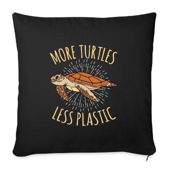 More Turtles Less Plastic Mother Earth - Sofa pillowcase 17,3'' x 17,3'' (45 x 45 cm) - black - Front